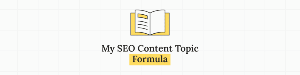 My_SEO_Content_Topic_Formula